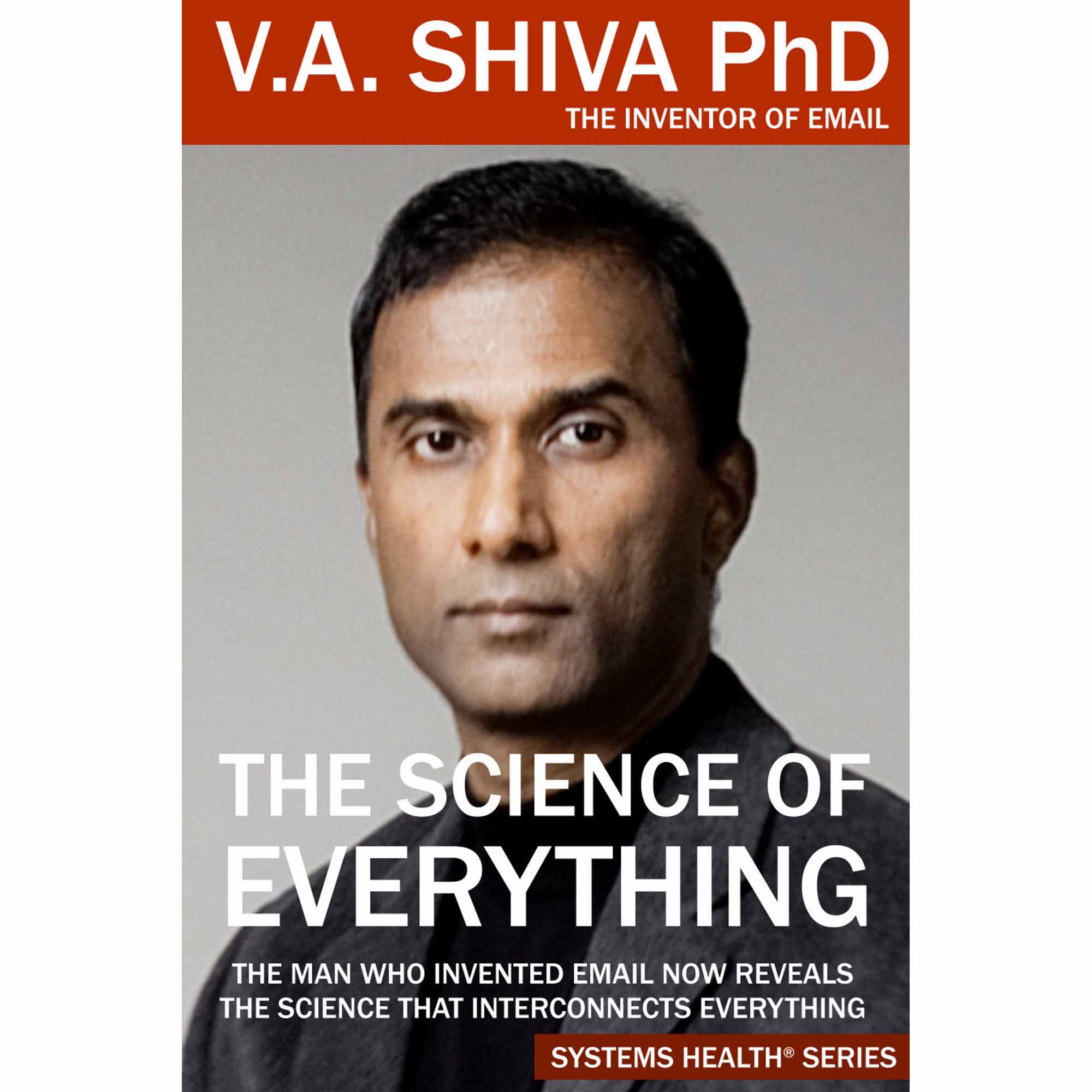 The Science of Everything by Dr. Shiva Ayyadurai