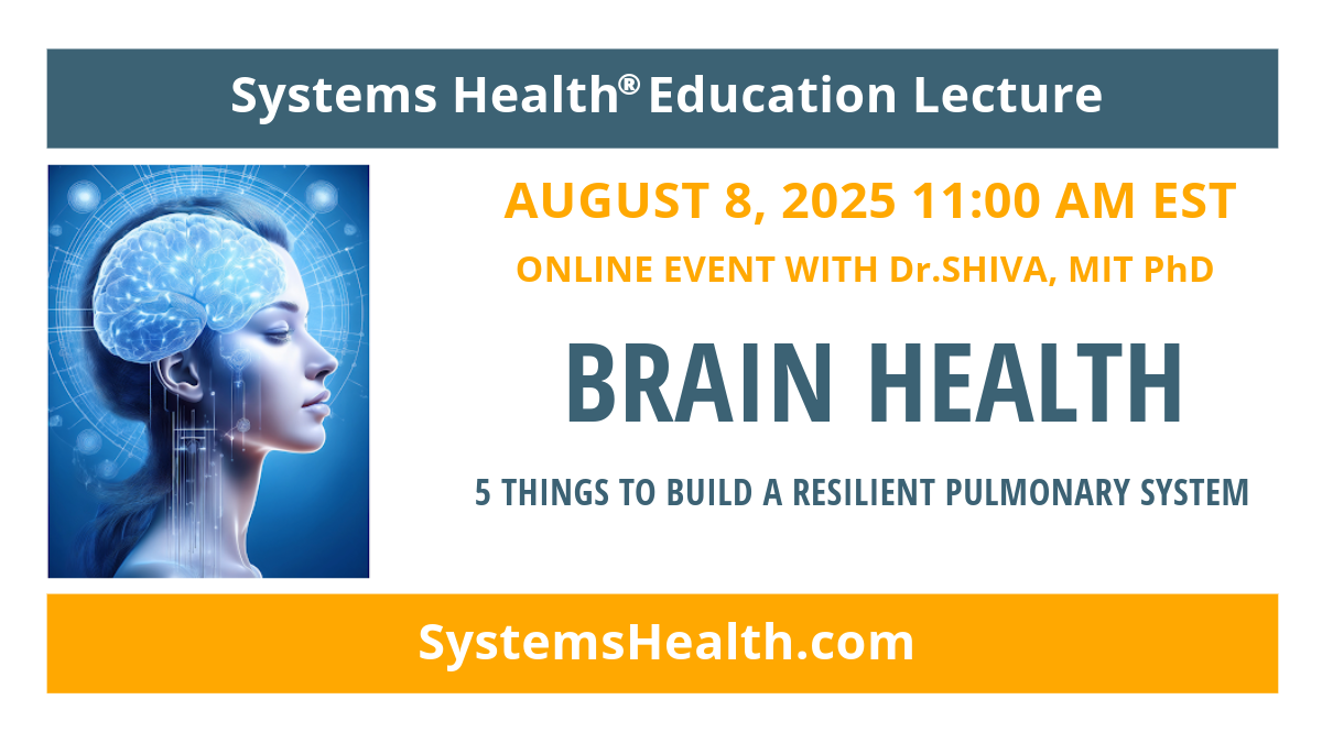 Dr.SHIVA’s SYSTEMS HEALTH® Education Lecture: BRAIN HEALTH – Aug 8, 2025 at 11AM EST