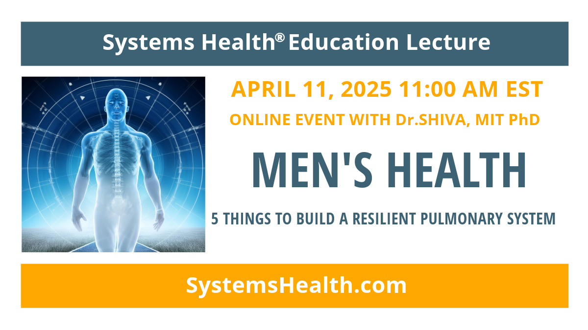 Dr.SHIVA’s SYSTEMS HEALTH® Education Lecture: MEN’S HEALTH – Apr 11, 2025 at 11AM EST